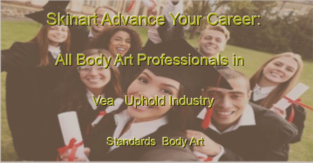 Skinart Advance Your Career: All Body Art Professionals in Vea - Uphold Industry Standards | Body Art Qualification Authority | BAQA-Norway