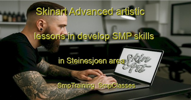 Skinart Advanced artistic lessons in develop SMP skills in Steinesjoen area | SmpTraining | SmpClasses | SkinartTraining-Norway