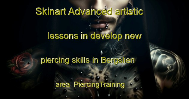 Skinart Advanced artistic lessons in develop new piercing skills in Bergslien area | PiercingTraining | PiercingClasses | SkinartTraining-Norway