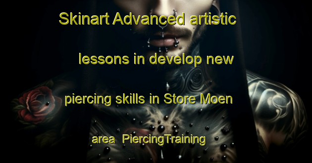 Skinart Advanced artistic lessons in develop new piercing skills in Store Moen area | PiercingTraining | PiercingClasses | SkinartTraining-Norway