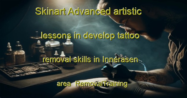 Skinart Advanced artistic lessons in develop tattoo removal skills in Innerasen area | RemovalTraining | RemovalClasses | SkinartTraining-Norway