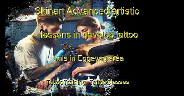 Skinart Advanced artistic lessons in develop tattoo skils in Eggevag area | TattooTraining | TattooClasses | SkinartTraining-Norway