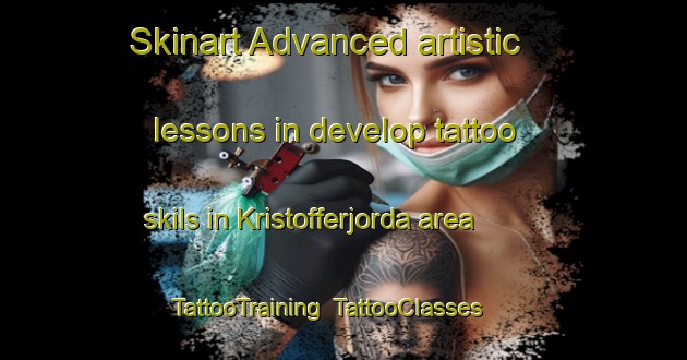 Skinart Advanced artistic lessons in develop tattoo skils in Kristofferjorda area | TattooTraining | TattooClasses | SkinartTraining-Norway