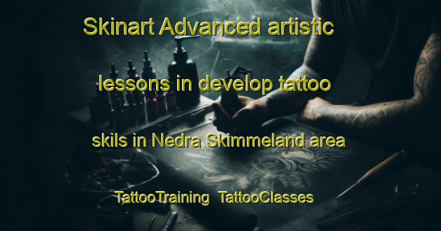 Skinart Advanced artistic lessons in develop tattoo skils in Nedra Skimmeland area | TattooTraining | TattooClasses | SkinartTraining-Norway