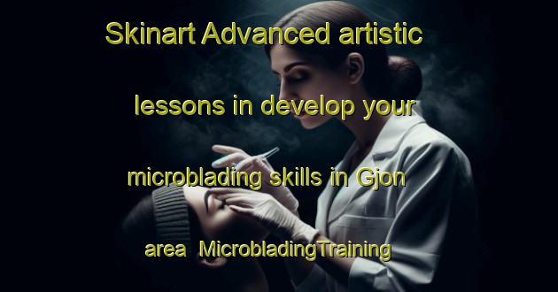 Skinart Advanced artistic lessons in develop your microblading skills in Gjon area | MicrobladingTraining | MicrobladingClasses | SkinartTraining-Norway