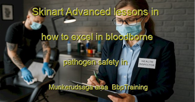 Skinart Advanced lessons in how to excel in bloodborne pathogen safety in Munkerudsaga area | BbpTraining | BbpClasses | SkinartTraining-Norway