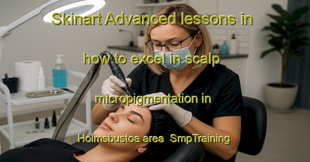 Skinart Advanced lessons in how to excel in scalp micropigmentation in Holmsbustoa area | SmpTraining | SmpClasses | SkinartTraining-Norway