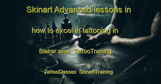 Skinart Advanced lessons in how to excel in tattooing in Blaker area | TattooTraining | TattooClasses | SkinartTraining-Norway
