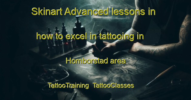 Skinart Advanced lessons in how to excel in tattooing in Homborstad area | TattooTraining | TattooClasses | SkinartTraining-Norway