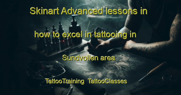 Skinart Advanced lessons in how to excel in tattooing in Sundvollen area | TattooTraining | TattooClasses | SkinartTraining-Norway