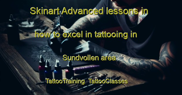 Skinart Advanced lessons in how to excel in tattooing in Sundvollen area | TattooTraining | TattooClasses | SkinartTraining-Norway