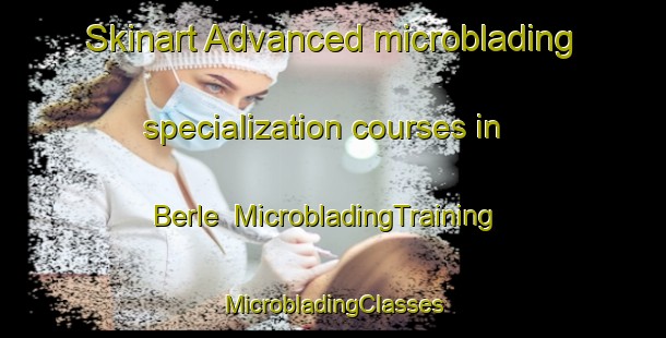 Skinart Advanced microblading specialization courses in Berle | #MicrobladingTraining #MicrobladingClasses #SkinartTraining-Norway