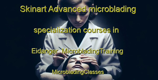 Skinart Advanced microblading specialization courses in Eidanger | MicrobladingTraining | MicrobladingClasses | SkinartTraining-Norway