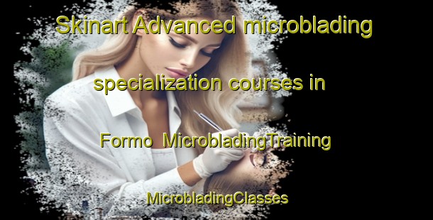 Skinart Advanced microblading specialization courses in Formo | #MicrobladingTraining #MicrobladingClasses #SkinartTraining-Norway