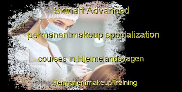 Skinart Advanced permanentmakeup specialization courses in Hjelmelandsvagen | #PermanentmakeupTraining #PermanentmakeupClasses #SkinartTraining-Norway