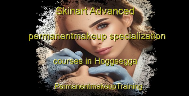 Skinart Advanced permanentmakeup specialization courses in Hoggsegga | #PermanentmakeupTraining #PermanentmakeupClasses #SkinartTraining-Norway