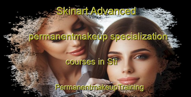 Skinart Advanced permanentmakeup specialization courses in Sti | #PermanentmakeupTraining #PermanentmakeupClasses #SkinartTraining-Norway