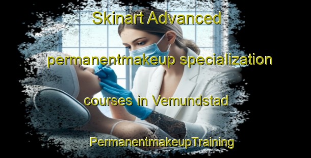 Skinart Advanced permanentmakeup specialization courses in Vemundstad | #PermanentmakeupTraining #PermanentmakeupClasses #SkinartTraining-Norway