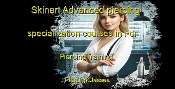 Skinart Advanced piercing specialization courses in For | #PiercingTraining #PiercingClasses #SkinartTraining-Norway