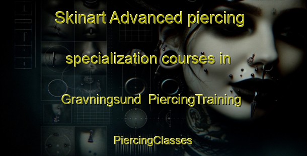 Skinart Advanced piercing specialization courses in Gravningsund | #PiercingTraining #PiercingClasses #SkinartTraining-Norway