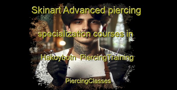 Skinart Advanced piercing specialization courses in Hakoybotn | #PiercingTraining #PiercingClasses #SkinartTraining-Norway