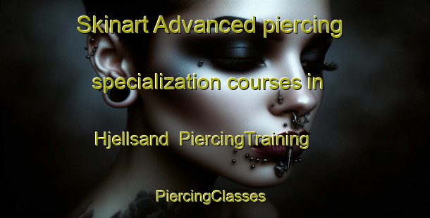 Skinart Advanced piercing specialization courses in Hjellsand | PiercingTraining | PiercingClasses | SkinartTraining-Norway