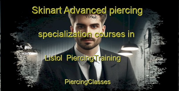 Skinart Advanced piercing specialization courses in Listol | PiercingTraining | PiercingClasses | SkinartTraining-Norway