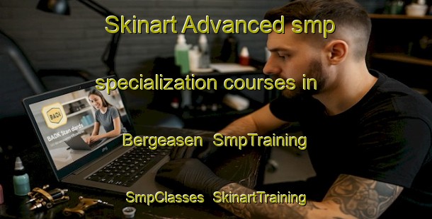 Skinart Advanced smp specialization courses in Bergeasen | SmpTraining | SmpClasses | SkinartTraining-Norway