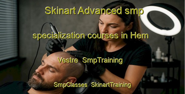 Skinart Advanced smp specialization courses in Hem Vestre | SmpTraining | SmpClasses | SkinartTraining-Norway