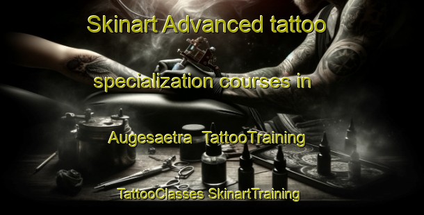 Skinart Advanced tattoo specialization courses in Augesaetra | #TattooTraining #TattooClasses #SkinartTraining-Norway