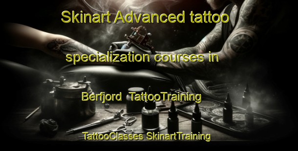 Skinart Advanced tattoo specialization courses in Berfjord | #TattooTraining #TattooClasses #SkinartTraining-Norway