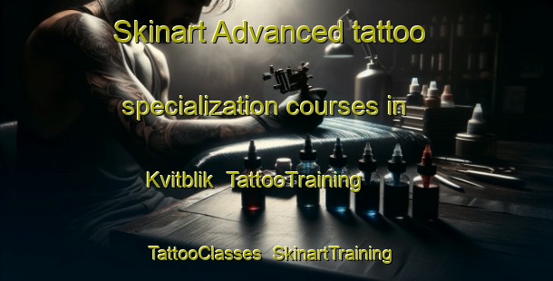 Skinart Advanced tattoo specialization courses in Kvitblik | TattooTraining | TattooClasses | SkinartTraining-Norway