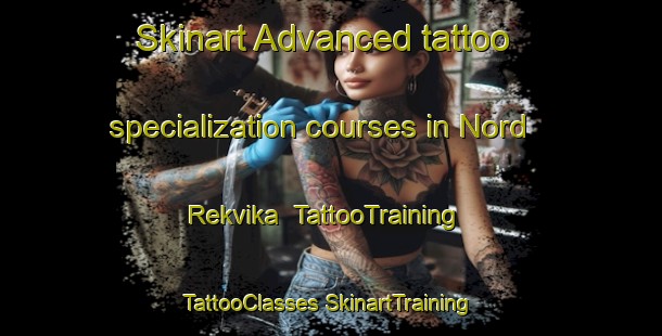 Skinart Advanced tattoo specialization courses in Nord Rekvika | #TattooTraining #TattooClasses #SkinartTraining-Norway