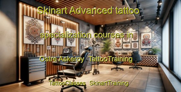 Skinart Advanced tattoo specialization courses in Ostre Askeroy | TattooTraining | TattooClasses | SkinartTraining-Norway