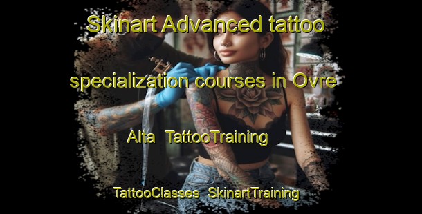 Skinart Advanced tattoo specialization courses in Ovre Alta | TattooTraining | TattooClasses | SkinartTraining-Norway
