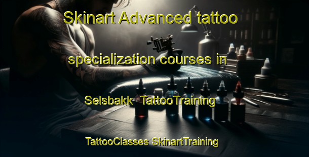 Skinart Advanced tattoo specialization courses in Selsbakk | #TattooTraining #TattooClasses #SkinartTraining-Norway