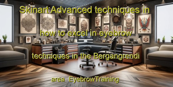 Skinart Advanced techniques in how to excel in eyebrow techniques in the Bergangrendi area | EyebrowTraining | EyebrowClasses | SkinartTraining-Norway