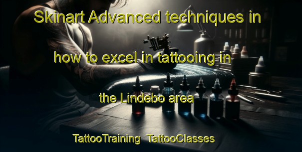 Skinart Advanced techniques in how to excel in tattooing in the Lindebo area | TattooTraining | TattooClasses | SkinartTraining-Norway