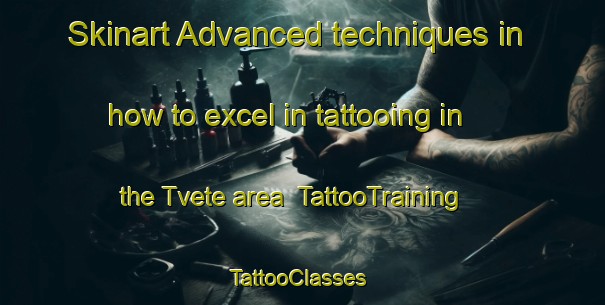 Skinart Advanced techniques in how to excel in tattooing in the Tvete area | TattooTraining | TattooClasses | SkinartTraining-Norway