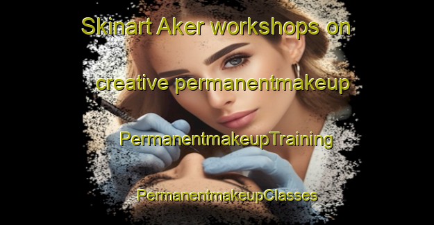 Skinart Aker workshops on creative permanentmakeup | #PermanentmakeupTraining #PermanentmakeupClasses #SkinartTraining-Norway