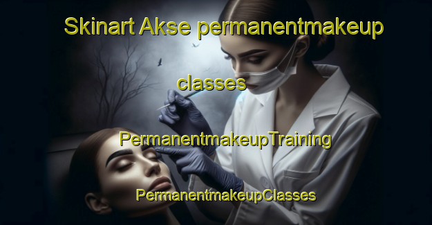 Skinart Akse permanentmakeup classes | #PermanentmakeupTraining #PermanentmakeupClasses #SkinartTraining-Norway