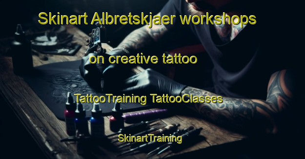 Skinart Albretskjaer workshops on creative tattoo | #TattooTraining #TattooClasses #SkinartTraining-Norway