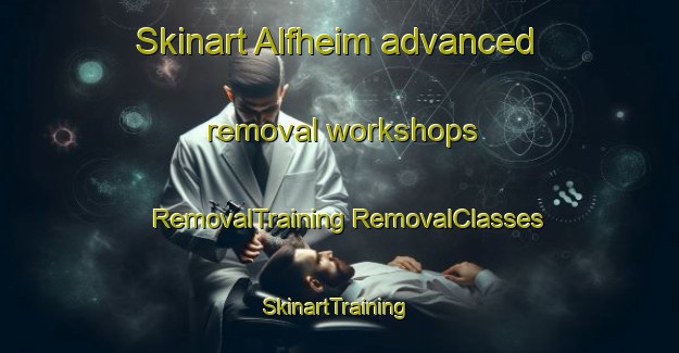 Skinart Alfheim advanced removal workshops | #RemovalTraining #RemovalClasses #SkinartTraining-Norway