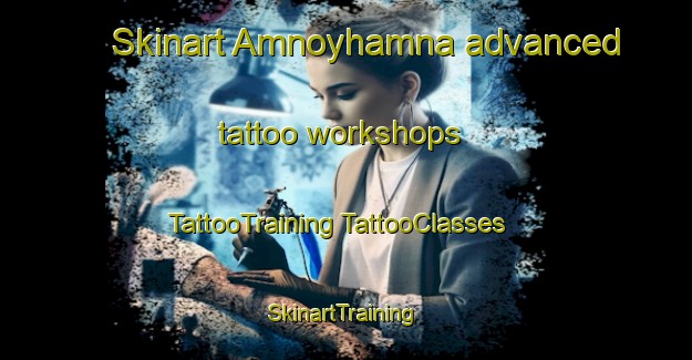 Skinart Amnoyhamna advanced tattoo workshops | #TattooTraining #TattooClasses #SkinartTraining-Norway