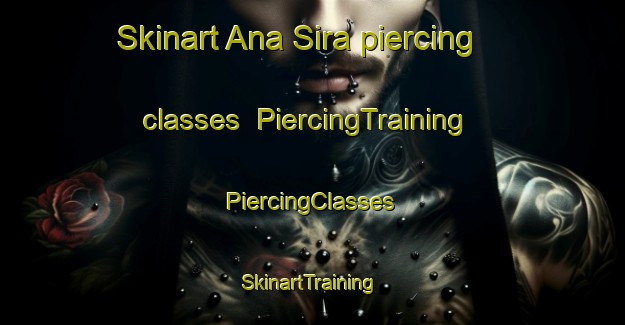 Skinart Ana Sira piercing classes | #PiercingTraining #PiercingClasses #SkinartTraining-Norway