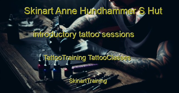 Skinart Anne Hundhammer S Hut introductory tattoo sessions | #TattooTraining #TattooClasses #SkinartTraining-Norway