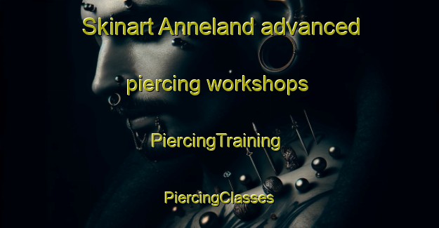 Skinart Anneland advanced piercing workshops | #PiercingTraining #PiercingClasses #SkinartTraining-Norway