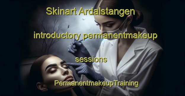 Skinart Ardalstangen introductory permanentmakeup sessions | #PermanentmakeupTraining #PermanentmakeupClasses #SkinartTraining-Norway