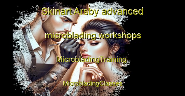 Skinart Arsby advanced microblading workshops | #MicrobladingTraining #MicrobladingClasses #SkinartTraining-Norway