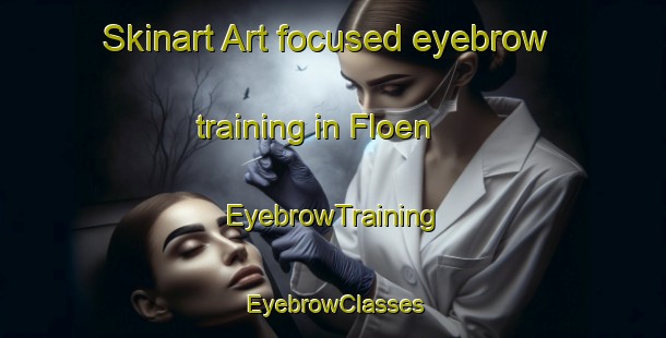 Skinart Art-focused eyebrow training in Floen | EyebrowTraining | EyebrowClasses | SkinartTraining-Norway